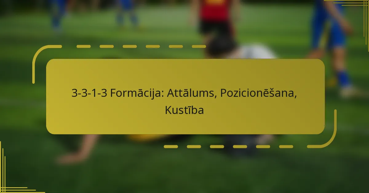 3-3-1-3 Formācija: Attālums, Pozicionēšana, Kustība