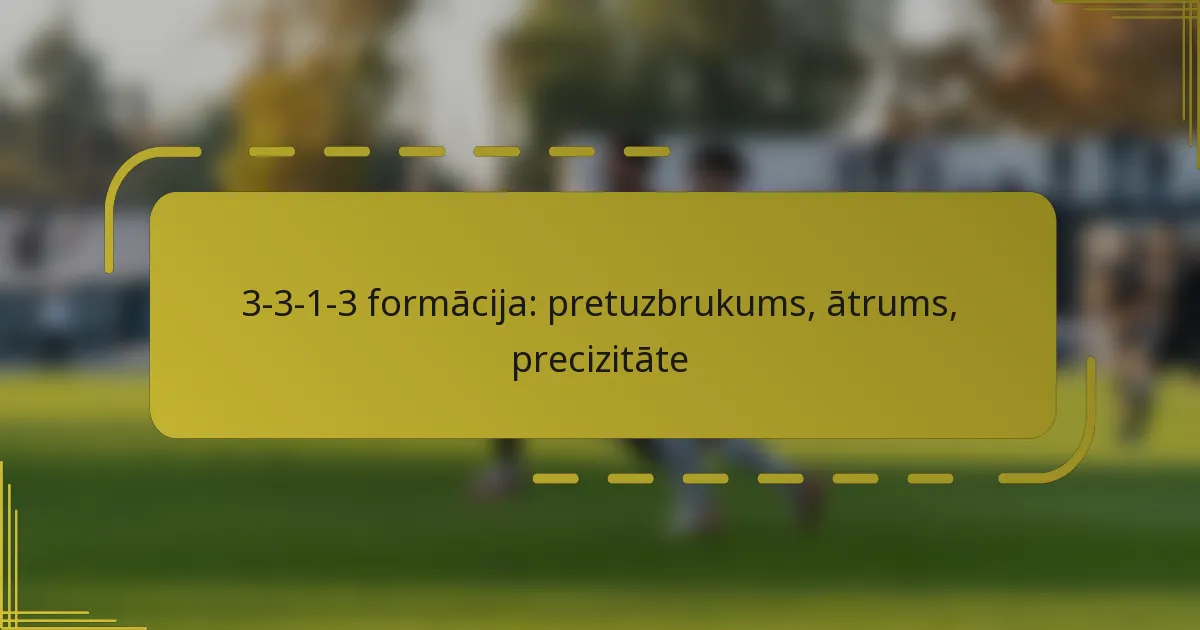 3-3-1-3 formācija: pretuzbrukums, ātrums, precizitāte