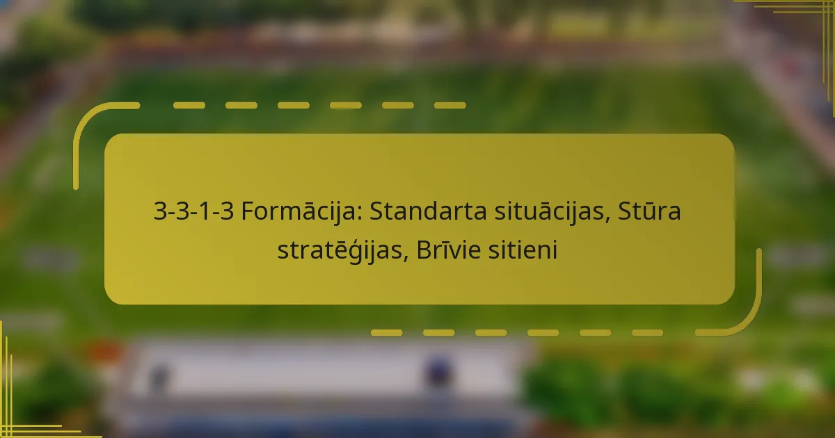 3-3-1-3 Formācija: Standarta situācijas, Stūra stratēģijas, Brīvie sitieni