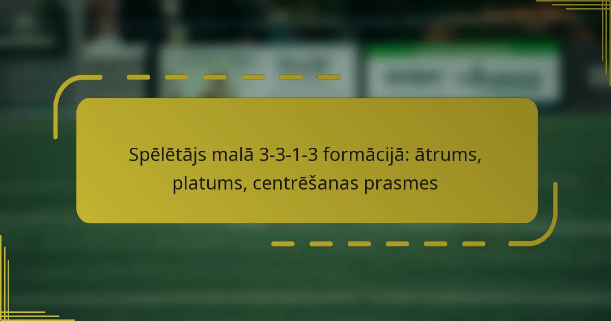 Spēlētājs malā 3-3-1-3 formācijā: ātrums, platums, centrēšanas prasmes