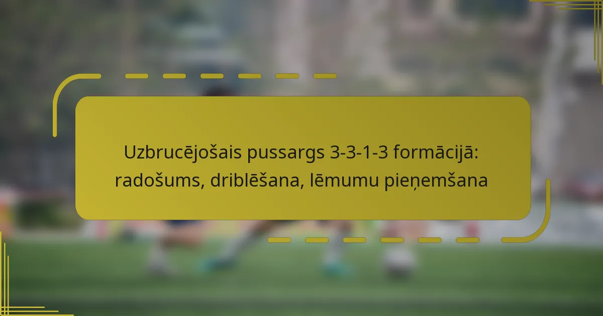 Uzbrucējošais pussargs 3-3-1-3 formācijā: radošums, driblēšana, lēmumu pieņemšana