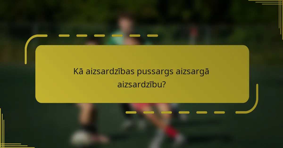 Kā aizsardzības pussargs aizsargā aizsardzību?