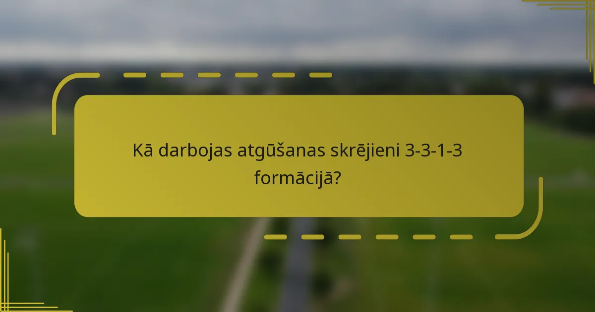 Kā darbojas atgūšanas skrējieni 3-3-1-3 formācijā?