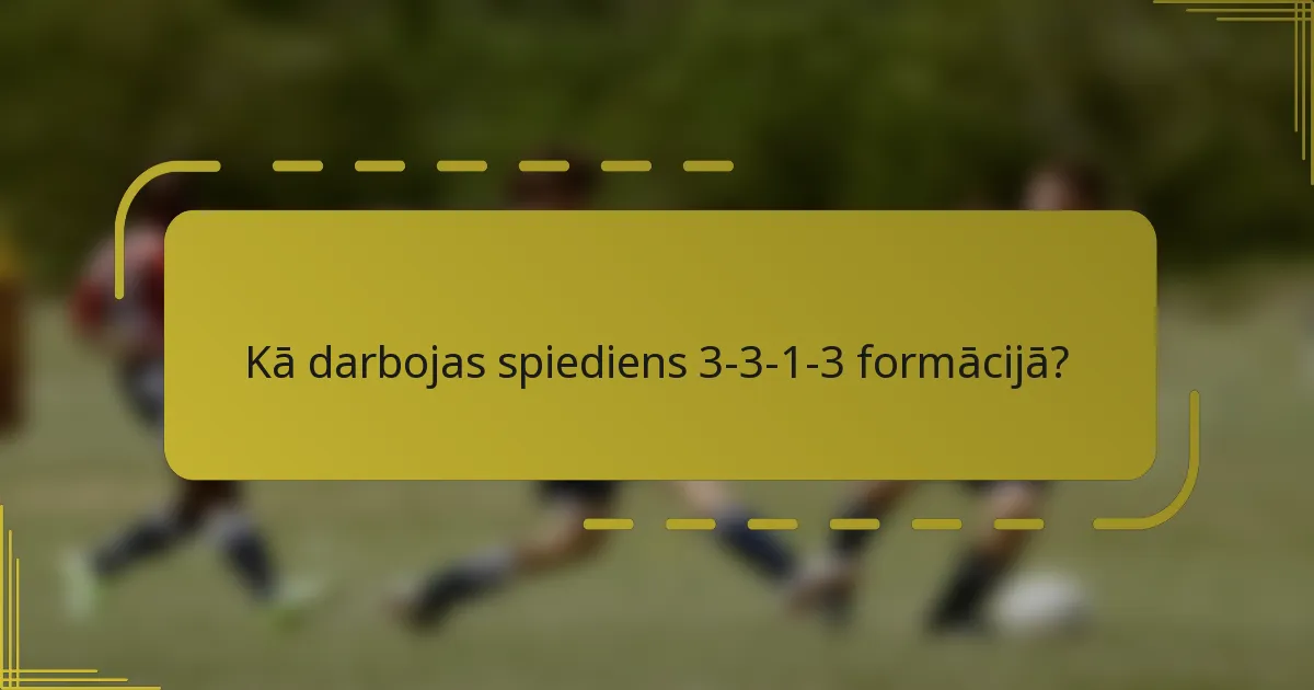 Kā darbojas spiediens 3-3-1-3 formācijā?