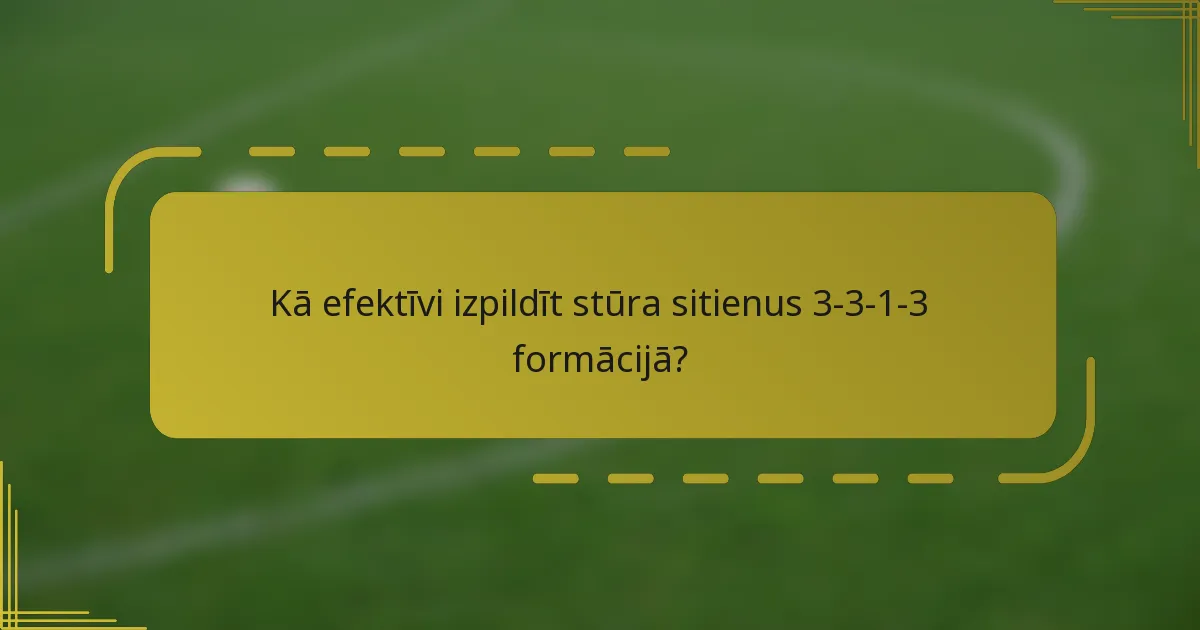 Kā efektīvi izpildīt stūra sitienus 3-3-1-3 formācijā?