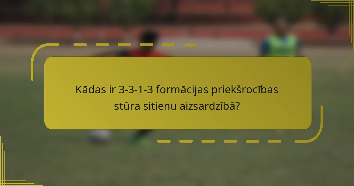 Kādas ir 3-3-1-3 formācijas priekšrocības stūra sitienu aizsardzībā?