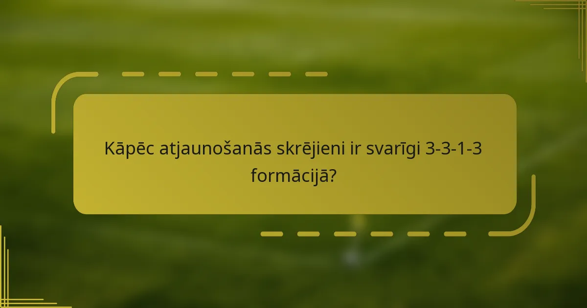 Kāpēc atjaunošanās skrējieni ir svarīgi 3-3-1-3 formācijā?